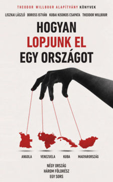 Hogyan lopjunk el egy országot - Négy ország, három földrész, egy sors termékhez kapcsolódó kép