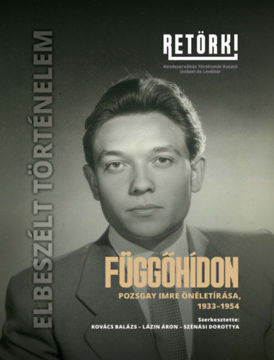 Függőhídon - Pozsgay Imre önéletírása, 1933-1954 termékhez kapcsolódó kép