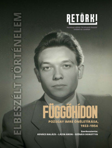 Függőhídon - Pozsgay Imre önéletírása, 1933-1954 termékhez kapcsolódó kép