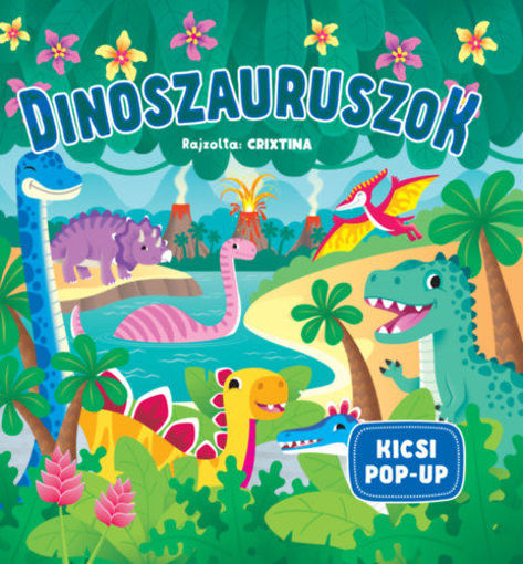 Kicsi Pop-up - Dinoszauruszok termékhez kapcsolódó kép