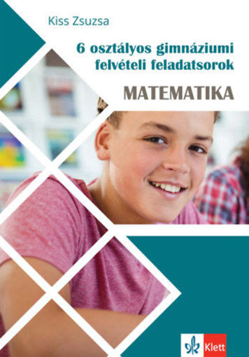 6 osztályos gimnáziumi felvételi feladatsorok - Matematika termékhez kapcsolódó kép