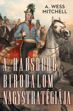 A Habsburg Birodalom nagystratégiája termékhez kapcsolódó kép