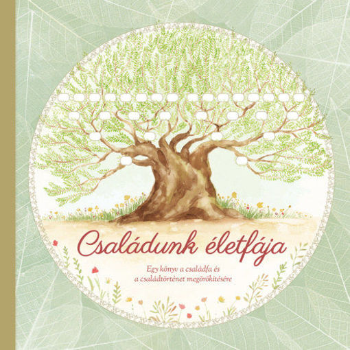 Családunk életfája - Egy könyv a családfa és a családtörténet megörökítésére termékhez kapcsolódó kép