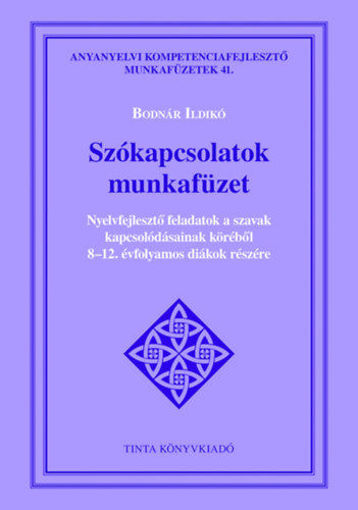 Szókapcsolatok munkafüzet - Nyelvfejlesztő feladatok a szavak kapcsolódásainak köréből 8-12. évfolyamos diákok részére termékhez kapcsolódó kép