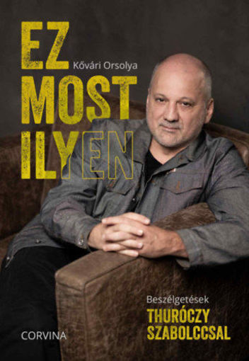 Ez most ilyen - Beszélgetések Thuróczy Szabolccsal termékhez kapcsolódó kép