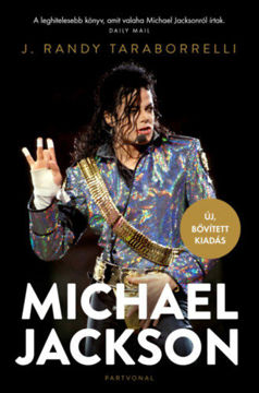 Michael Jackson - Varázslat és őrület, a teljes történet - Új, bővített kiadás termékhez kapcsolódó kép