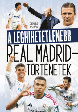 A leghihetetlenebb Real Madrid-történetek termékhez kapcsolódó kép