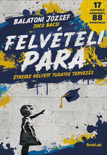 Felvételi para - Stressz helyett tudatos tervezés - 17 inspiráló karrierút, 88 gyakorlat termékhez kapcsolódó kép