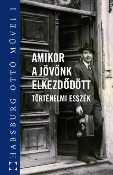 Amikor a jövőnk elkezdődött - Történelmi esszék termékhez kapcsolódó kép